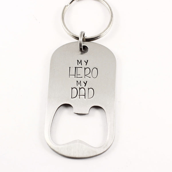 "My Hero My Dad" Stainless Steel Bottle Opener Keychain - Bottle Openers - Completely Hammered - Completely Wired