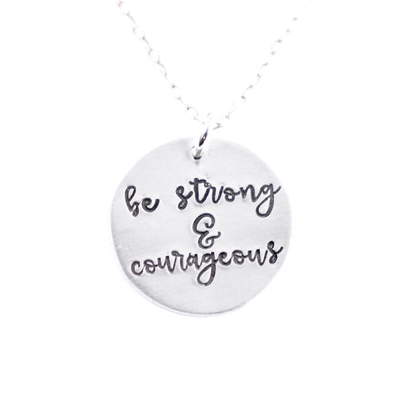 "Be strong & courageous" sterling silver necklace - Deuteronomy 31:6 Joshua 1:9