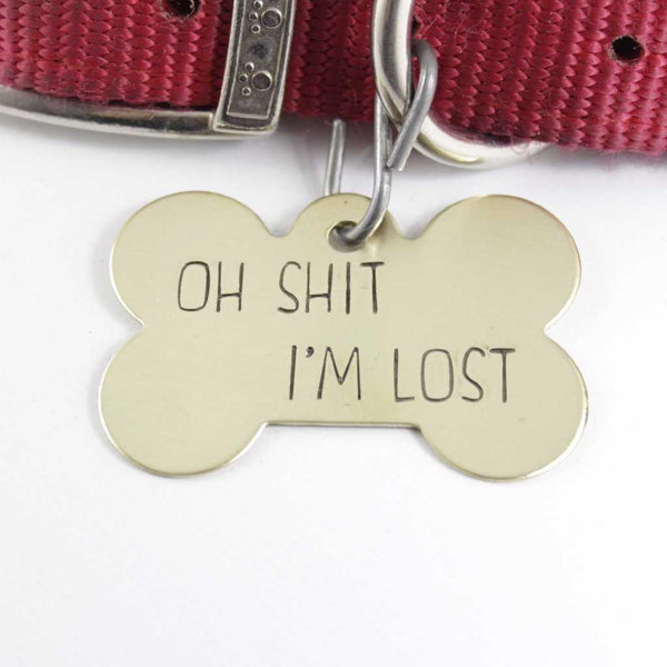 Pet ID Tag -  "Oh SHIT, I'm LOST"  - Extra Large - PET ID TAGS - Completely Hammered - Completely Wired