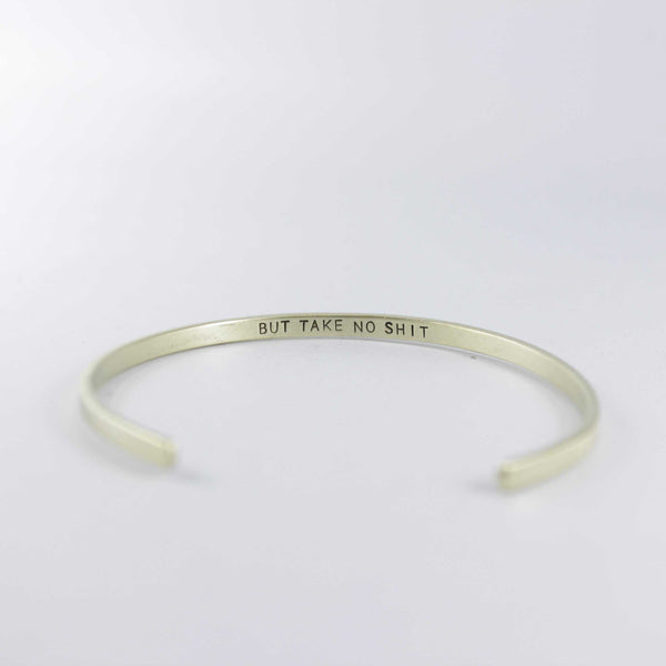 "Do no harm, but take no shit" Skinny Cuff Bracelet - Cuff Bracelets - Completely Hammered - Completely Wired