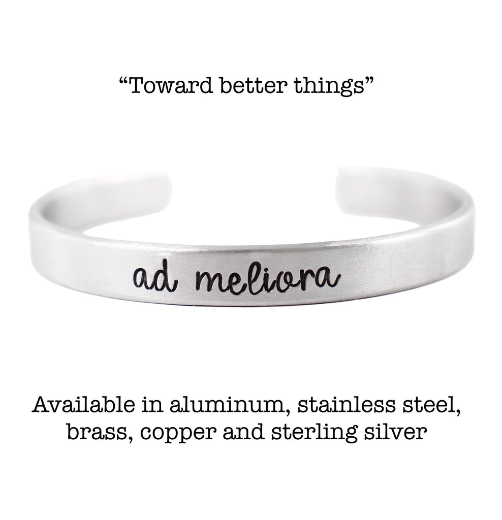 "ad meliora" (toward better things) Bracelet - Your choice of metals