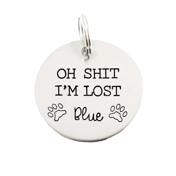 1.25 inch  "Oh SH*T, I'm LOST" - Personalized Pet ID Tag