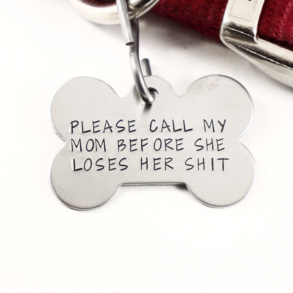"Please call my mom before she loses her shit" - Bone Pet ID Tag - Stainless Steel or Brass - PET ID TAGS - Completely Hammered - Completely Wired