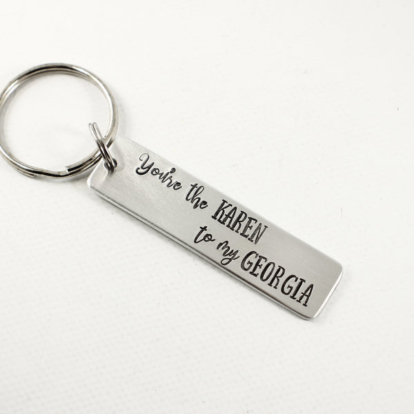 You're the Georgia to my Karen / You're the Karen to my Georgia My Favorite Murder Keychains - Keychains - Completely Hammered - Completely Wired