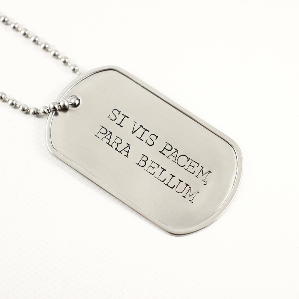 "Si vis pacem, para bellum" (If you want peace, prepare for war) - Dog Tag Necklace / keychain - Necklaces - Completely Hammered - Completely Wired