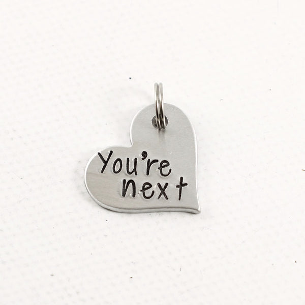 "You're Next" Garter / bouquet charm - Hand Stamped & personalized - Charm - Completely Hammered - Completely Wired