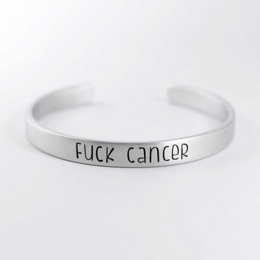 "Fuck Cancer" Cuff Bracelet - Your choice of pure aluminum, copper, brass or sterling silver - Cuff Bracelets - Completely Hammered - Completely Wired