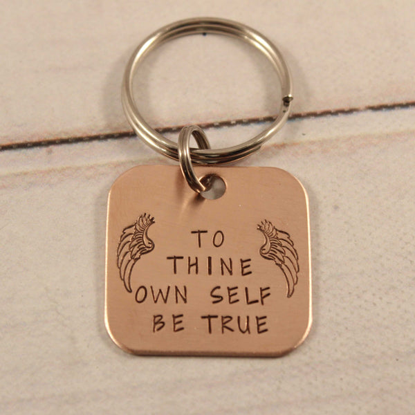 "To thine own self be true" - Hand stamped copper keychain - Completely Hammered