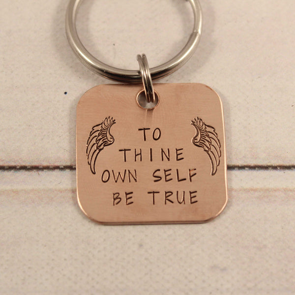 "To thine own self be true" - Hand stamped copper keychain - Completely Hammered