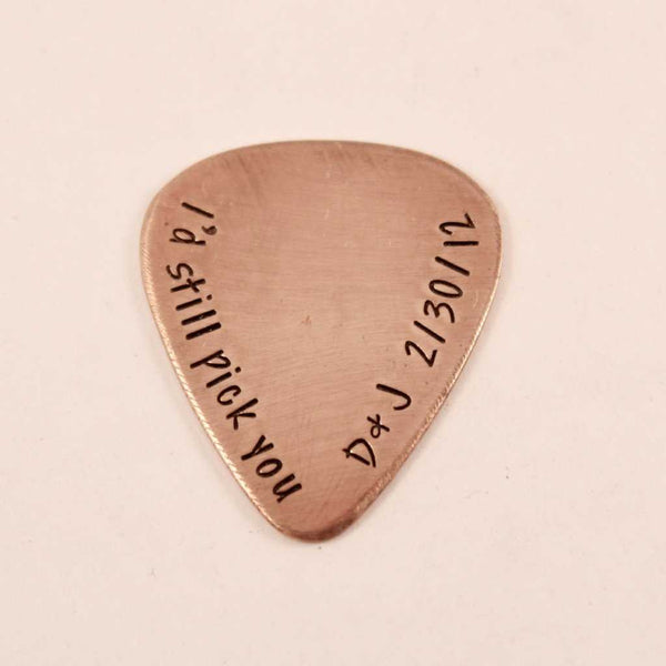"I'd still pick you" Guitar Pick with DATE - Stainless Steel, Copper and Brass - Guitar Pick - Completely Hammered - Completely Wired