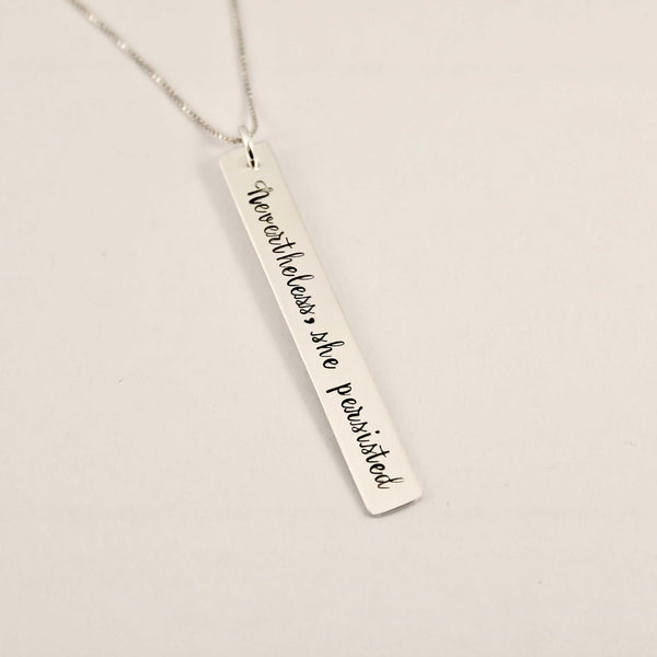 "Nevertheless, She Persisted" Necklace - Sterling Silver, Rose Gold Filled or Gold Filled - Necklaces - Completely Hammered - Completely Wired