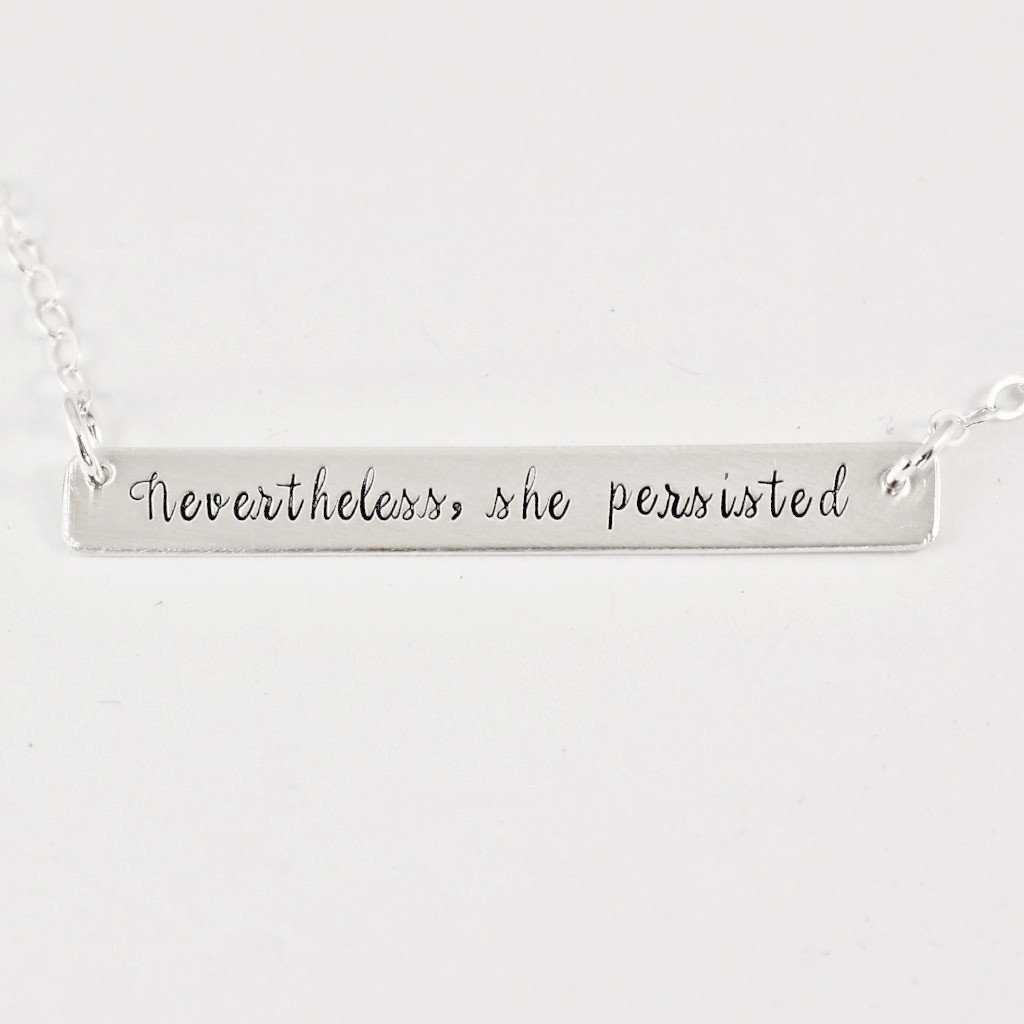 "Nevertheless, She Persisted" Necklace - Sterling Silver or Gold Filled #SC - Necklaces - Completely Hammered - Completely Wired