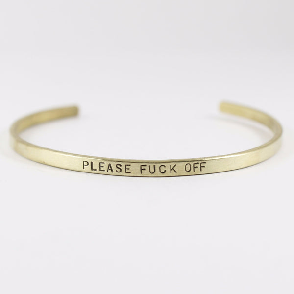 "PLEASE FUCK OFF" Skinny Cuff Bracelet - Cuff Bracelets - Completely Hammered - Completely Wired