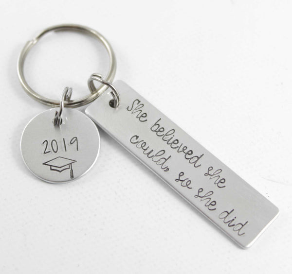 She believed she could so she did - Hand Stamped Keychain - Graduation Gift - Completely Hammered