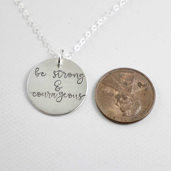 "Be strong & courageous" sterling silver necklace - Deuteronomy 31:6 Joshua 1:9 - Necklaces - Completely Hammered - Completely Wired