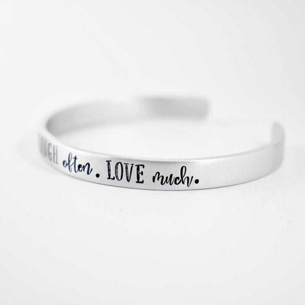 "Live fully. Laugh often.  Love much." Cuff Bracelet - Brass, Copper, Aluminum and Sterling Silver - Completely Hammered