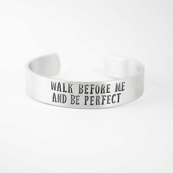 "Walk before me and be perfect" Genesis 17:1 - 1/2" Cuff Bracelet - Ready to ship sample - Cuff Bracelets - Completely Hammered - Completely Wired