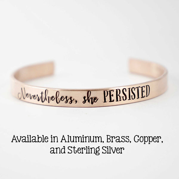 "Nevertheless, She Persisted" Cuff Bracelet - Brass, Copper, Aluminum and Sterling Silver - Cuff Bracelets - Completely Hammered - Completely Wired