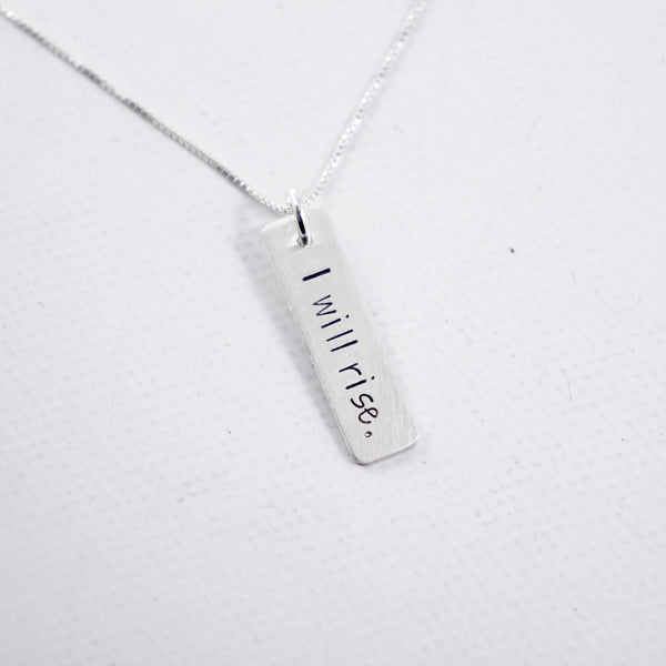 "I will rise" - petite hand stamped sterling silver necklace - Completely Hammered