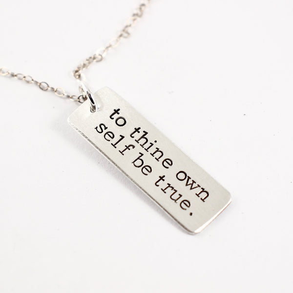 "to thine own self be true" - Rose Gold Filled, Gold Filled or Sterling Silver Necklace - Necklaces - Completely Hammered - Completely Wired