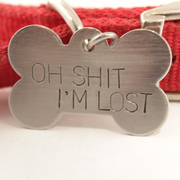 Pet ID Tag -  "Oh SHIT, I'm LOST"  - Extra Large - Completely Hammered