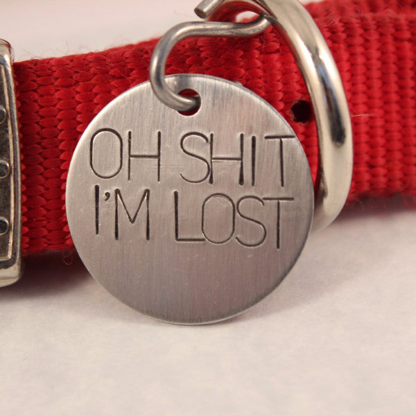 1.25 Inch "Oh SHIT, I'm LOST" Pet ID Tag (large font) - Completely Hammered