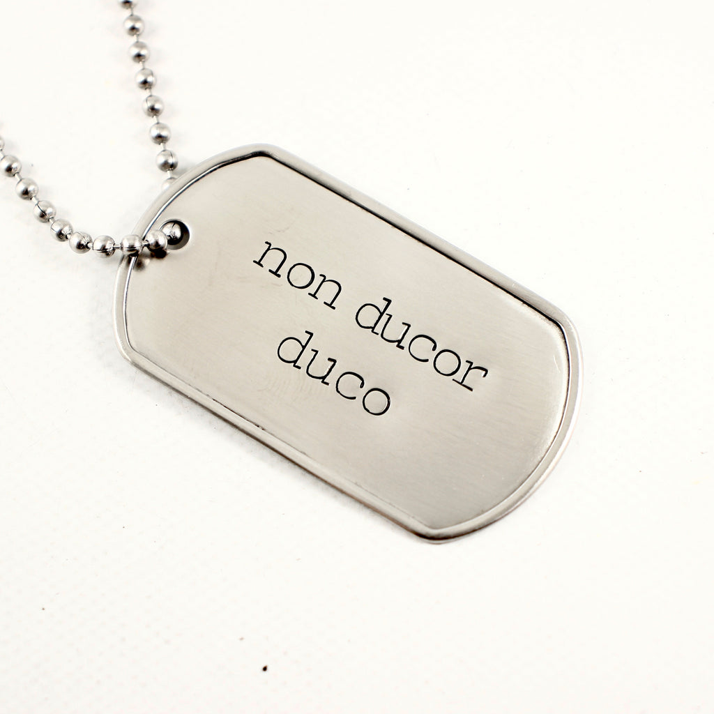 "Non ducor, duco" (I am not led, I lead) - Dog Tag Necklace / keychain - Necklaces - Completely Hammered - Completely Wired